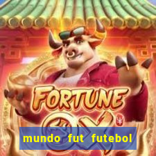 mundo fut futebol ao vivo